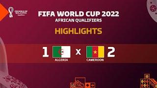 Algeria  Cameroon Highlights - FIFA World Cup 2022 African Qualifiers | 2nd leg