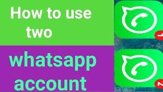How to use two whatsapp account on your phone
