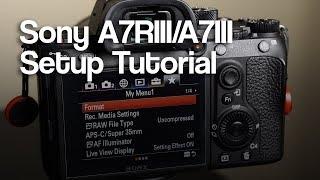 Sony A7III/A7RIII Setup Tutorial (2018)