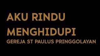 Film Dokumenter - Aku Rindu Menghidupi Gereja Santo Paulus Pringgolayan