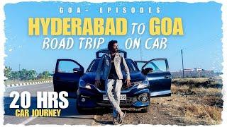 HYDERABAD TO GOA ON CAR | 20 Hrs Journey | GOA EPISODES | ANOROUS MR