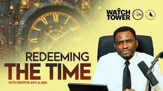 WATCHTOWER | ​​Redeeming The Time | Day 3 | Pastor Ayo Ajani