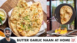 Easy Naan on Tawa at Home | Garlic Naan, Cheese Naan | तवे पर नान बनाइए आसानी से | Chef Sanjyot Keer