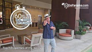  Do Panama - Top 7 Properties of the Week: 60-Second Real Estate Spotlight! 