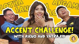 ACCENT CHALLENGE WITH @asenoayemi  AND @TiapongTzudir  | THE ALOBO NAGA SHOW