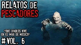 ESO SALIO DEL MAR Y SE LLEVO A MI PRIMO  | RELATOS DE TERROR DE PESCADORES | VOL. 6