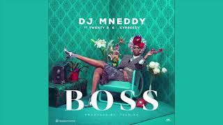 Boss - Dj Mneddy ft Twenty 2 x Cypreezy