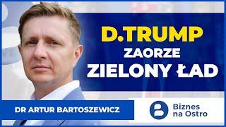 DR ARTUR BARTOSZEWICZ  - DONALD TRUMP, ZIELONY ŁAD, KONIEC WOJNY NA UKRAINIE?