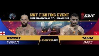 GWF FIGHTING EVENT / Giorgi Tabatadze VS Talha Eroglu / Ray 11