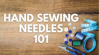 Hand Sewing Needles 101 | How to Choose a Hand Sewing Needle | Best hand sewing needles 2022