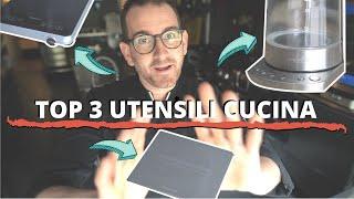 TOP 3 UTENSILI DA CUCINA INDISPENSABILI (e duraturi nel tempo!)