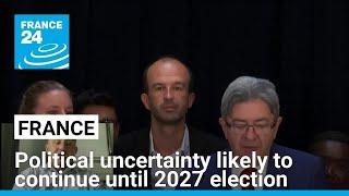 'Uncertainty not good: France likely to see continuation of uncertainty in lead-up to  2027 election