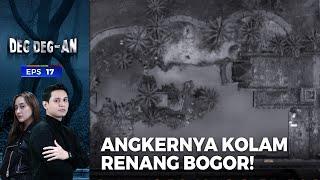 ANGKERNYA KOLAM RENANG! Bojong Gede, Bogor! | DEG DEGAN | EPS 17 (1/5)