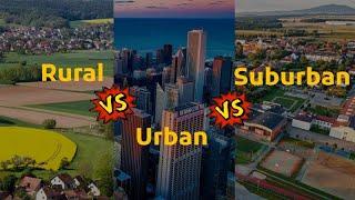 Rural vs Urban vs Suburban Living - Find Your Perfect Fit!