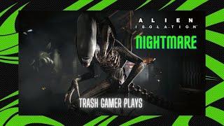 Trash gamer plays alien isolation nightmare difficulty(LIVE)