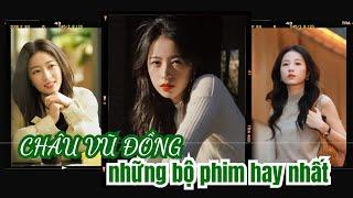 TOP 10+ NHỮNG BỘ PHIM HAY NHẤT CỦA CHÂU VŨ ĐỒNG | PHIM CHÂU VŨ ĐỒNG ĐÓNG HAY NHẤT