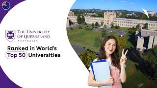 University of Queensland, Australia -  Ranked in world’s Top 50 Universities.