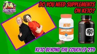 Do you need supplements on Keto?  | Keto Beyond the Couch ep 279