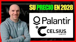 INVERTIR en acciones de PALANTIR o Invertir en acciones de CELSIUS ? Cuanto valdrán en 5 años?