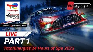 PART 1 | TotalEnergies 24 Hours of Spa 2022 (English) Replay