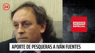 Informe Especial reveló aporte de pesqueras a financiamiento de campaña de Iván Fuentes | 24 Horas