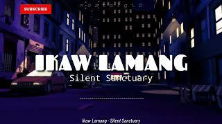 Ikaw Lamang (Lyrics) | Silent Sanctuary
