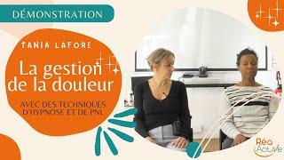 Gérer la douleur grâce à l’hypnose et la PNL – démonstration avec Tania Lafore