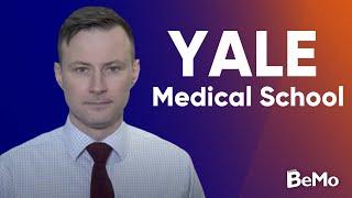 How to Get into Yale Medical School I BeMo Academic Consulting #BeMo​ #BeMore