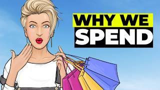 Why We Buy What We Buy (The Psychology of Spending)