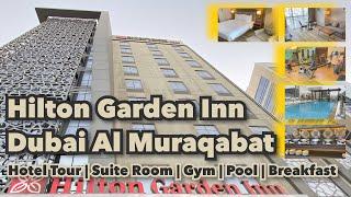 Hilton Garden Inn Dubai Al Muraqabat | Hotel Tour | Suite Room | Gym | Pool | Breakfast