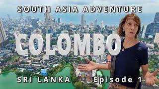 COLOMBO Hidden Gems & Sri Lankan life, South Asia Adventure, Ep.1