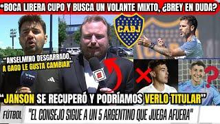 BOCA LIBERA UN CUPO y BUSCA un VOLANTE MIXTO️Anselmino DESGARRADOVUELVE JANSON¿BREY en DUDA?