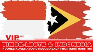 TIMOR-LESTE HO INDONESIA SEI HAHU NEGOSIASAUN FRONTEIRA MARITIMA