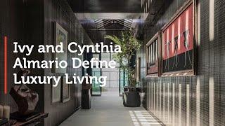Ivy and Cynthia Almario Define Luxury Living
