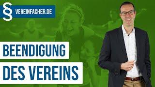 Beendigung des Vereins - wie geht das?