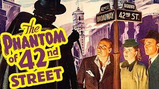 The Phantom of 42nd Street (1945) Mystery Full Length Movie