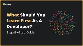 What Should You Learn First as a Developer? (Step-by-Step Guide)