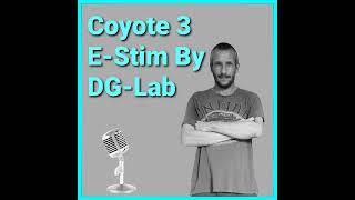 Coyote 3 E-Stim Base Unit From DG-Lab Podcast