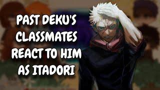 Past Deku's Classmates React To Him As Itadori Yuji // MHA // JJK // Gacha Club