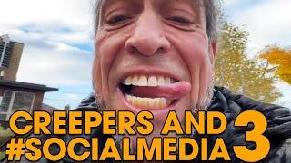 Creepers and #SOCIALMEDIA 3