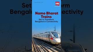 Namo Bharat Trains to Transform Travel in Bengaluru