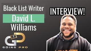 BLACK LIST Screenwriter, David L Williams - Interview!