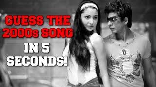 GUESS THE 2000s BOLLYWOOD SONG IN 5 SECONDS!