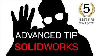 Advanced tip for SOLIDWORKS - Challenge with a prize!