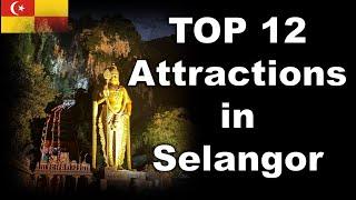 12 Top Places to Visit in Selangor, Malaysia