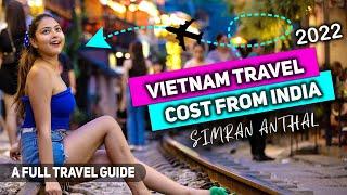 VIETNAM TRAVEL COST FROM INDIA | 2022 |Full Vietnam Travel Guide | Flights,E-visa,Sim,Food,Hotel etc