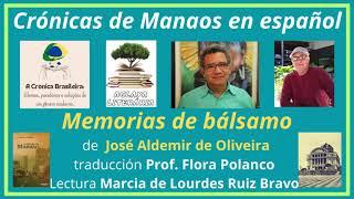 Crónica Memorias de bálsamo. José Aldemir de Oliveira, autor amazonense. Trad. Flora Polanco. E1 08.