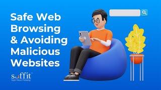 Safe Web Browsing and Avoiding Malicious Websites