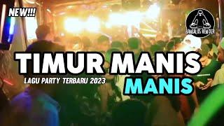 LAGU PARTY 2023  TIMUR MANIS MANIS || Bangalos Remixer