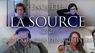 369-ENQUÊTE: LA SOURCE (2/2) CARTOGRAPHIE DES MULTIVERS - Investigation Hypnose Matthieu Monade